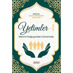 Yetimler-1 İslam’ın Doğuşundan Günümüze - Rasim Bayraktar - Astana Yayınları