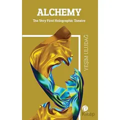 Alchemy - The Wery First Holographic Theatre - Yeşim Uludağ - Herdem Kitap
