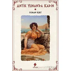 Antik Yunanda Kadın - Osman Kurt - Morena Yayınevi