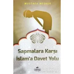 Sapmalara Karşı İslama Davet Yolu - Mustafa Meşhur - Ravza Yayınları