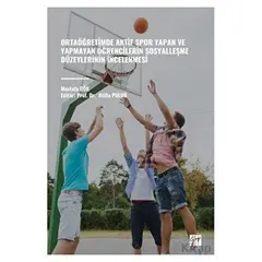 Ortaöğretimde Aktif Spor Yapan ve Yapmayan Öğrencilerin Sosyalleşme Düzeylerinin İncelenmesi