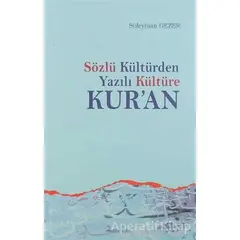 Sözlü Kültürden Yazılı Kültüre Kur’an - Süleyman Gezer - Ankara Okulu Yayınları