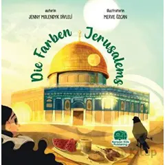 Die Farben Jerusalems - Jenny Molendyk Divleli - Karavan Çocuk Yayınları