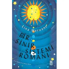 Bir Sinir Sistemi Romanı - Lina Meruane - Timaş Yayınları