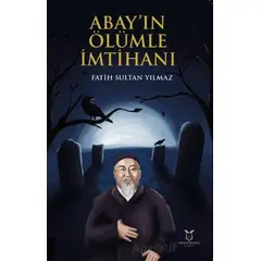 Abay’ın Ölümle İmtihanı - Fatih Sultan Yılmaz - Akademisyen Kitabevi