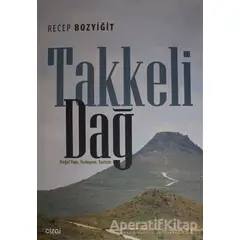 Takkeli Dağ - Recep Bozyiğit - Çizgi Kitabevi Yayınları