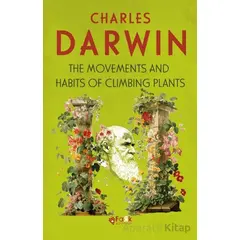 The Movements And Habits Of Climbing Plants - Charles Darwin - Fark Yayınları