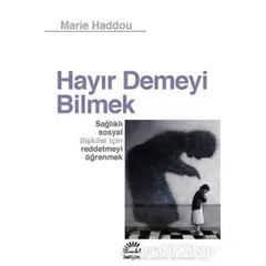 Hayır Demeyi Bilmek - Marie Haddou - İletişim Yayınevi