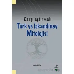 Karşılaştırmalı Türk ve İskandinav Mitolojisi - Nejla Orta - Grafiker Yayınları
