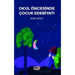 Okul Öncesinde Çocuk Edebiyatı - Ayşe Aksoy - Tilki Kitap