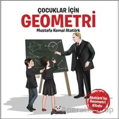Çocuklar İçin Geometri - Gazi Mustafa Kemal Atatürk - Beyaz Panda Yayınları