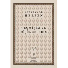 Geçmişim ve Düşüncelerim Cilt 1 - Aleksandr İ. Herzen - Yordam Edebiyat
