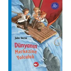 Çocuk Klasikleri: Dünyanın Merkezine Yolculuk - Jules Verne - Beyaz Balina Yayınları