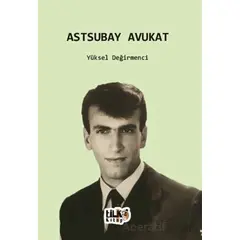 Astsubay Avukat - Yüksel Değirmenci - Tilki Kitap