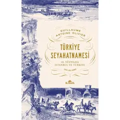 Türkiye Seyahatnamesi - Guillaume Antoine Olivier - Kronik Kitap