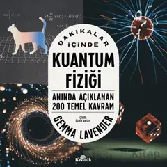 Dakikalar İçinde Kuantum Fiziği Anında Açıklanan 200 Temel Kavram - Gemma Lavender - Kronik Kitap