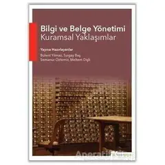 Bilgi ve Belge Yönetimi Kuramsal Yaklaşımlar - Semanur Öztemiz - Hiperlink Yayınları