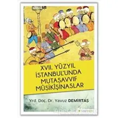 17. Yüzyıl İstanbul’unda Mutasavvıf Mûsikîşinaslar - Yavuz Demirtaş - Hiperlink Yayınları