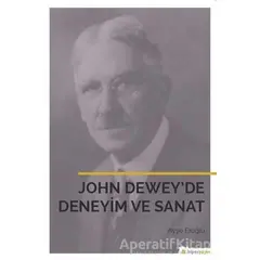 John Dewey’de Deneyim ve Sanat - Ayşe Eroğlu - Hiperlink Yayınları