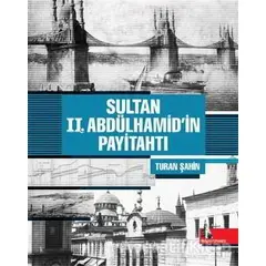 Sultan 2. Abdülhamidin Payitahtı - Turan Şahin - Doğu Kütüphanesi