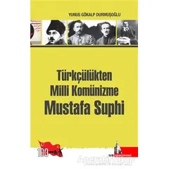 Türkçülükten Milli Komünizme Mustafa Suphi - Yunus Gökalp Yunusoğlu - Doğu Kütüphanesi