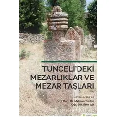 Tunceli’deki Mezarlıklar ve Mezar Taşları - Kolektif - Hiperlink Yayınları