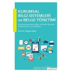 Kurumsal Bilgi Sistemleri ve Belge Yönetimi - Özgür Külcü - Hiperlink Yayınları