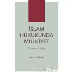 İslam Hukukunda Mülkiyet - Recep Özdemir - Hiperlink Yayınları