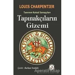 Tapınakçıların Gizemi - Tanrının Kutsal Savaşçıları - Louis Charpentier - Bilge Karınca Yayınları