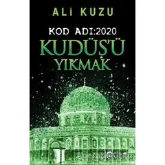 Kudüs’ü Yıkmak - Kod Adı: 2020 - Ali Kuzu - Eftalya Kitap