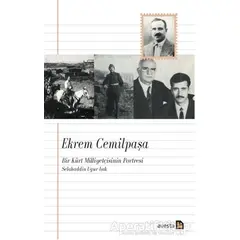 Ekrem Cemilpaşa - Bir Kürt Milliyetçisinin Portresi - Selahaddin Uğur Işık - Avesta Yayınları