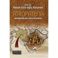 Atropatena - Hasan Aziz-oğlu Hasanov - Zengin Yayıncılık