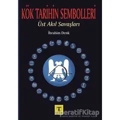 Kök Tarihin Sembolleri - İbrahim Denk - Rönesans Yayınları