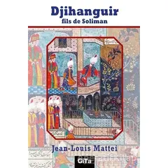Djihanguir Fils De Soliman - Jean Louis Mattei - Gita Yayınları