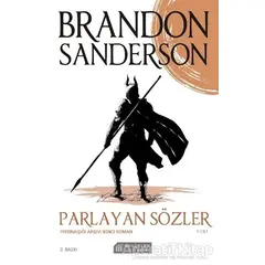 Parlayan Sözler - Fırtınaışığı Arşivi İkinci Roman Cilt 1 - Brandon Sanderson - Akıl Çelen Kitaplar
