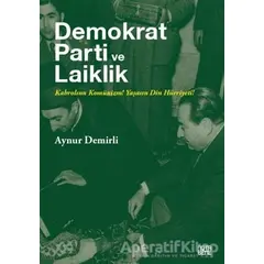 Demokrat Parti ve Laiklik - Aynur Demirli - Nota Bene Yayınları
