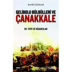 Gelibolu Bülbülleri ve Çanakkale - Bahri Dündar - Yediveren Yayınları