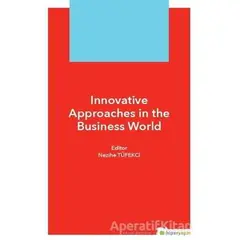 Innovative Approaches in The Business World - Nezihe Tüfekçi - Hiperlink Yayınları