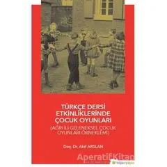 Türkçe Dersi Etkinliklerinde Çocuk Oyunları - Akif Arslan - Hiperlink Yayınları