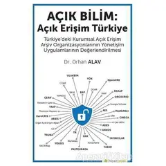 Açık Bilim: Açık Erişim Türkiye - Orhan Alav - Hiperlink Yayınları