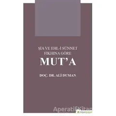 Şia ve Ehl-i Sünnet Fıkhına Göre Mut’a - Ali Duman - Hiperlink Yayınları
