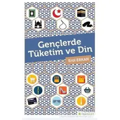 Gençlerde Tüketim ve Din - Erol Erkan - Hiperlink Yayınları