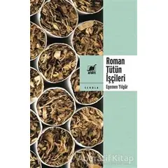 Roman Tütün İşçileri - Egemen Yılgür - Ayrıntı Yayınları