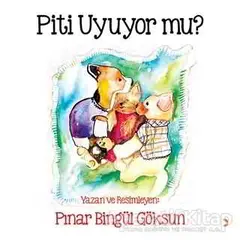 Piti Uyuyor mu? - Pınar Bingül Göksun - Cinius Yayınları