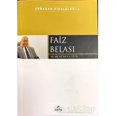 Faiz Belası - Erbakan Risaleleri: 4 - M. Mustafa Uzun - Ravza Yayınları