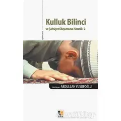 Kulluk Bilinci ve Şahsiyet Oluşumuna Hazırlık 2 - Abdullah Yusufoğlu - Çıra Yayınları