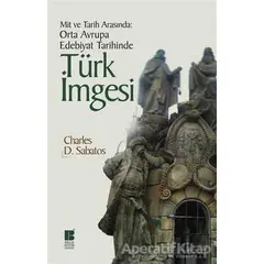 Mit ve Tarih Arasında: Orta Avrupa Edebiyat Tarihinde Türk İmgesi