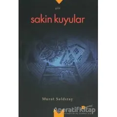 Sakin Kuyular - Murat Saldıray - Meserret Yayınları