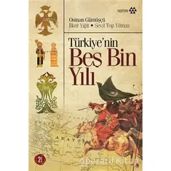 Türkiye’nin Beş Bin Yılı - Osman Gümüşçü - Yeditepe Yayınevi