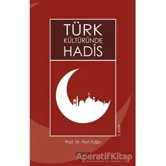 Türk Kültüründe Hadis - Nuri Tuğlu - Rağbet Yayınları